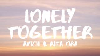 Avicii  Lonely Together Lyrics  Lyric Video ft Rita Ora [upl. by Artined]