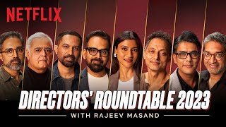 The Directors Roundtable 2023 with Rajeev Masand  Netflix India [upl. by Natloz713]