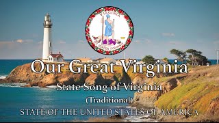 USA State Song Virginia  Our Great Virginia Traditional [upl. by Aniz]