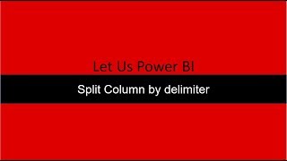 Split Column by Delimiter Power Query Power BI [upl. by Naejarual]