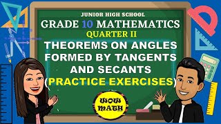 THEOREMS ON ANGLES FORMED BY TANGENTS AND SECANTS  GRADE 10 MATHEMATICS Q2 [upl. by Oiredised]