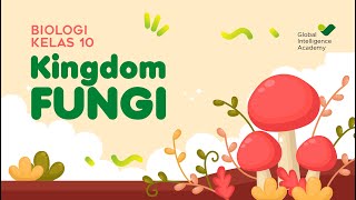 BIOLOGI Kelas 10  Kingdom Fungi  GIA Academy [upl. by Lonier549]