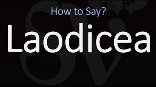 How to Pronounce Laodicea CORRECTLY [upl. by Ycat]