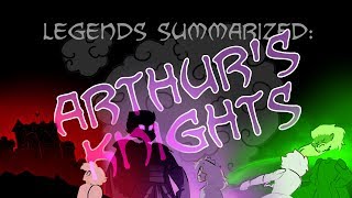 Legends Summarized Arthurs Knights [upl. by Athallia]