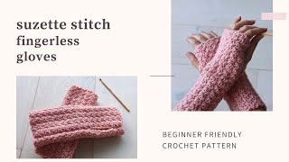 Suzette Stitch Fingerless Gloves  Beginner Friendly Crochet Pattern [upl. by Surtimed749]