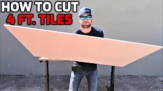 How to Cut LARGE 4 Ft Porcelain Tiles [upl. by Silva]