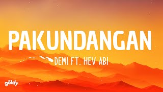 DEMI  Pakundangan ft Hev Abi Lyrics [upl. by Eselehs659]