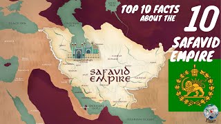 Top 10 Facts About The Safavid Empire [upl. by Airamanna]