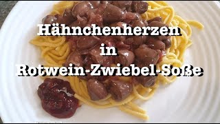 75 Hähnchenherzen mit RotweinZwiebelSoße [upl. by Odlopoel677]