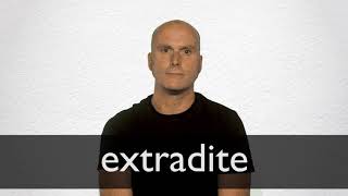 How to pronounce EXTRADITE in British English [upl. by Haraf]