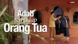 Panduan Ibadah  Adab Terhadap Orang Tua Sesuai Sunnah Nabi [upl. by Erleena146]