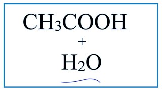 CH3COOH  H2O Ethanoic acid plus Water [upl. by Ahsillek865]