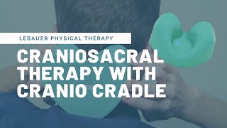 Myofascial Release amp Craniosacral Therapy with a Cranio Cradle  LeBauerPT Greensboro NC [upl. by Pantia]