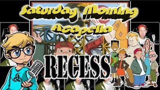 RECESS Theme  Saturday Morning Acapella [upl. by Ynohtnael603]