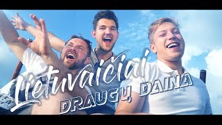 Lietuvaičiai  Draugų daina 2019 [upl. by Michaeline169]