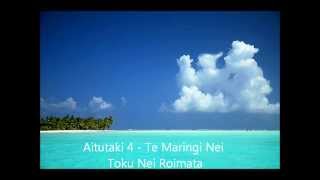 Aitutaki 4  Te Maringi Nei Toku Nei Roimata [upl. by Dorehs382]