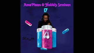 Amapiano Hubbly Sessions 17 Mixed By Sifiso DSK [upl. by Neleh543]