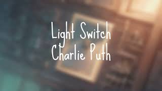 Charlie Puth  Light Switch [upl. by Singer]