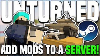 HOW TO ADD MODS TO AN UNTURNED SERVER IN 2020 Super Easy [upl. by Eyatnod922]