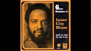 Grover Washington Jr  Inner City Blues HQ [upl. by Esch]