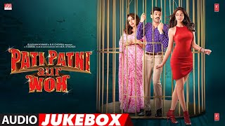 Full Album Pati Patni Aur Woh  Kartik Aaryan Bhumi Pednekar Ananya Panday  Audio Jukebox [upl. by Akilat]