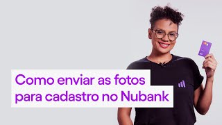 Como enviar as fotos para o cadastro no Nubank [upl. by Pradeep]