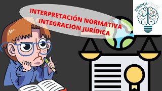 INTERPRETACIÓN DE NORMAS  INTEGRACIÓN JURÍDICA  ANALOGÍA [upl. by Ecenaj]