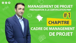 Chapitre 1 PMP Cadre de management de projet [upl. by Aleacim191]