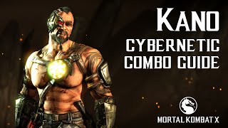 Mortal Kombat X KANO Cybernetic Beginner Combo Guide [upl. by Ahsinned]