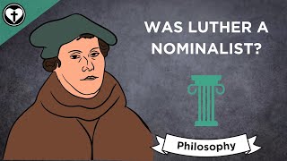 Was Martin Luther a Nominalist [upl. by Loretta]