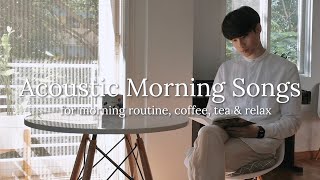 Playlist Nhạc Acoustic Giúp Khởi Đầu Một Buổi Sáng Tốt Đẹp  KIRA [upl. by Grimonia]