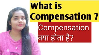 Meaning of Compensation in hindi amp simple language [upl. by Dnomaid]