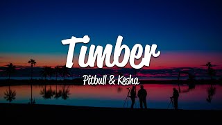 Pitbull  Timber Lyrics ft Keha [upl. by Arahset]