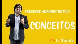 Processo Administrativo  Conceitos [upl. by Anauqal]