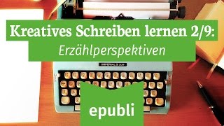 Kreatives Schreiben lernen für Autoren 29 Erzählperspektiven [upl. by Lawson]