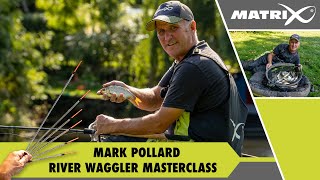 Matrix Masterclass  Mark Pollard  River Waggler Fishing [upl. by Tamsky248]