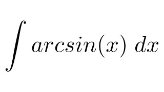 Integral of arcsinx by parts [upl. by Kym]