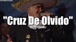 CRUZ DE OLVIDO  Vicente Fernández LETRA [upl. by Ainat]