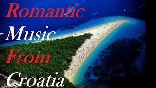 Romantic CroatiaMusic MiniMix [upl. by Zigmund582]