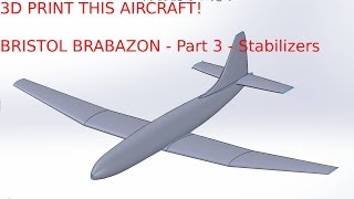 Full Walkthrough Design and 3D Print Bristol Brabazon  Stabilizers Part 3 [upl. by Myrah]