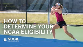 How to Determine Your NCAA Eligibility [upl. by Eeramit911]