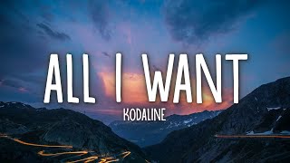 Kodaline  All I Want Lyrics [upl. by Eserahc362]