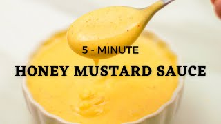 Easy Honey Mustard Sauce Recipe  5 Minute Dipping sauce [upl. by Luttrell921]