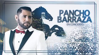 PANCHO BARRAZA  GRANDES ÉXITOS  EN VIVO [upl. by Erleena674]