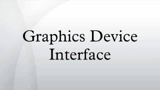 Graphics Device Interface [upl. by Ludovico]