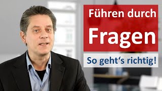 Führen durch Fragen  Der wichtigste Tipp fürs Mitarbeitergespräch [upl. by Lepper]