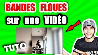 TUTO COMMENT METTRE DES BANDES FLOUES SUR UNE VIDÉO [upl. by Snodgrass323]