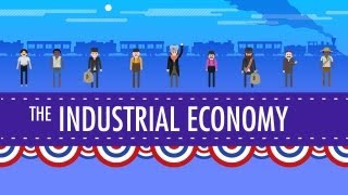 The Industrial Economy Crash Course US History 23 [upl. by Ariane971]