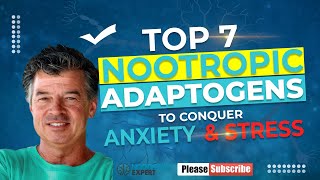 Top 7 Nootropic Adaptogens to Conquer Anxiety and Stress [upl. by Garfield724]