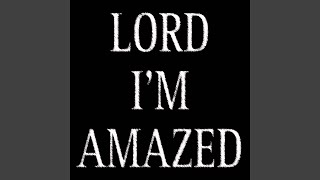 Lord Im Amazed [upl. by Saihttam]